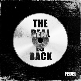 The Real Is Back Fedel