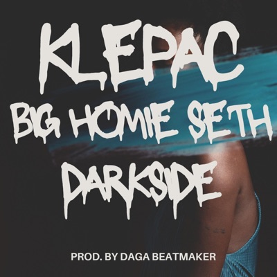 Darkside (feat. Big Homie Seth) - Single