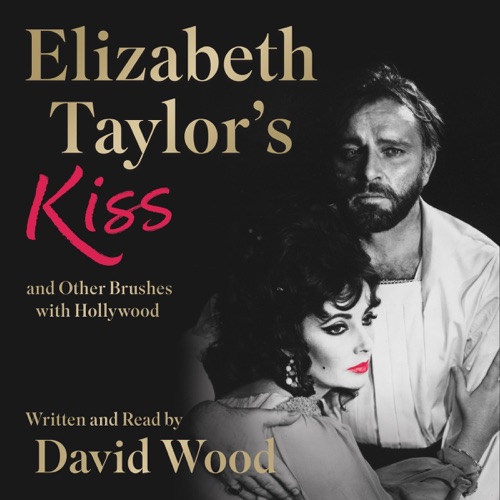 Elizabeth Taylor's Kiss and Other Brushes with Hollywood (Unabridged) cover