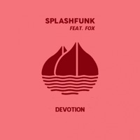 Devotion (feat. Fox) - Single - Splashfunk