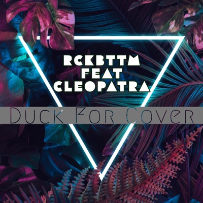 Duck For Cover (feat. Cleopatra) - Single