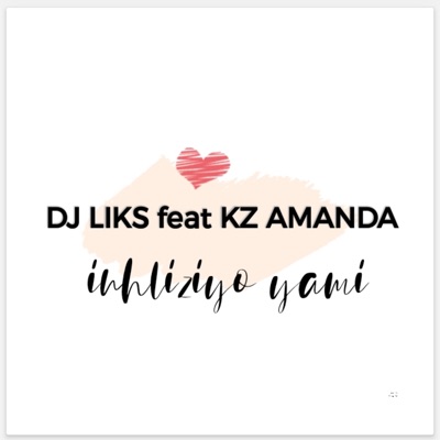 INHLIZIYO YAMI (Acoustic Version) [feat. KZ AMANDA] - Single