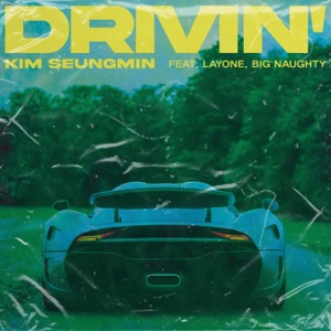 Drivin’ (feat. Layone & BIG Naughty)