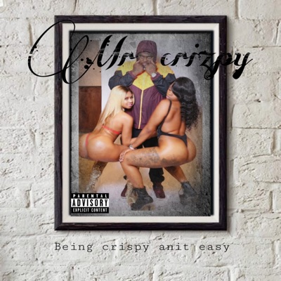 Being Crispy Anit Easy - EP
