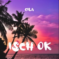 Isch OK - Single - Cila