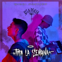 Toda la Semana (feat. D'laplaya) - Single - Wichi Hu$tler