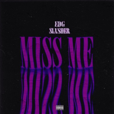 Miss Me (feat. Slxsher) - Single