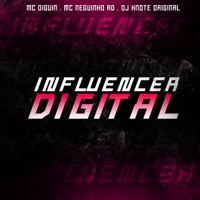 Influencer Digital (feat. MC Diguin) - Single - DJ KNOTE ORIGINAL & Mc Neguinho RD