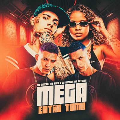 Mega Então Toma (feat. Mc Dricka & MC Rick) - Single