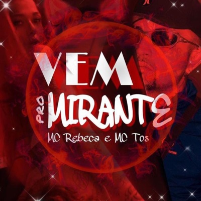 VEM PRO MIRANTE (feat. Mano Daco & Mc Tos) - Single