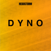 Dyno - Heddstorm