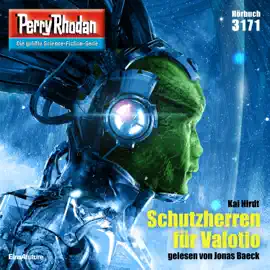 Schutzherren für Valotio - Perry Rhodan - Erstauflage 3171 (Ungekürzt)