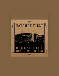 Hatchet Fieldを聴いたり、ミュージックビデオを鑑賞したり、経歴やツアー日程などを確認したりしましょう！