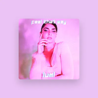 Listen to Lumi, watch music videos, read bio, see tour dates & more!