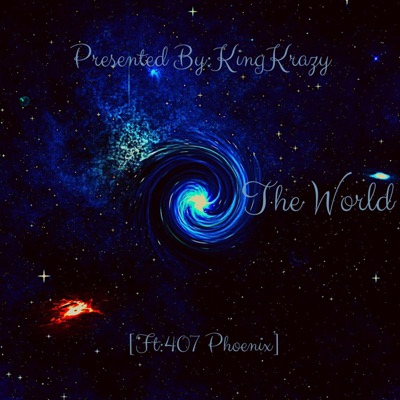 The World (feat. 407 Phoenix) - Single
