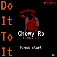 Do It To It (feat. Stewie G) - Single - Chewy Ro
