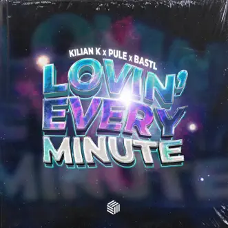 Lovin' Every Minute by Kilian K, BASTL & Pule song reviws