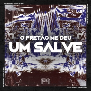 O Pretão Me Deu um Salve (feat. Mc Toy)