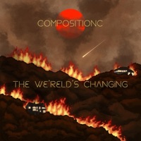 The We'reld's Changing - Compositionc