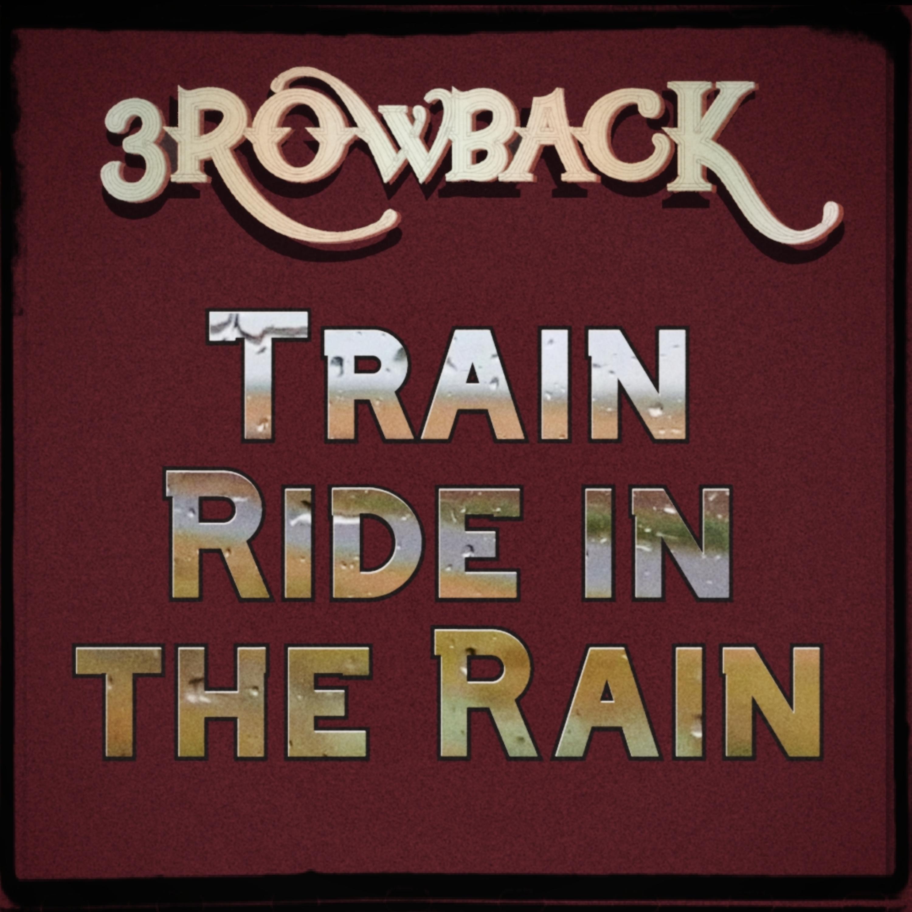Train Ride in the Rain - Single