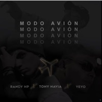 Modo Avión (feat. Yeyo & Tony Navia) - Single - Randy Hp