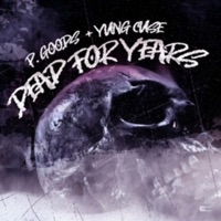 Dead For Years (feat. Yung Cuse) - Single - P. Goods