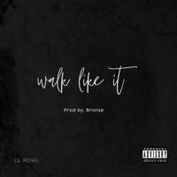 Walk Like It (feat. Bronze) - Single - LG Royal