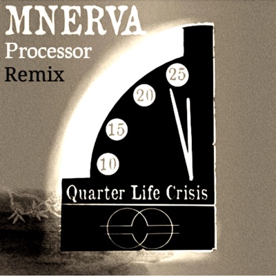 Quarter Life Crisis (Processor Remix) - Single