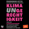 Klimaungerechtigkeit - Friederike Otto