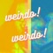 Weirdo! (feat. Badd Wolf) - King Ronin Da Scholar lyrics