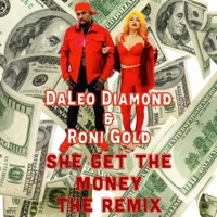 She Get The Money (Remix) - Single - DaLeo Diamond & Roni Gold