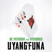 Uyang'funa (feat. Mthunzi) - Single - De Mthuda