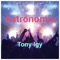Astronomia - Tony Igy & Vicetone lyrics