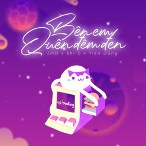 Bên Em Quên Đêm Đen (feat. Shi G, Tiến Dũng) - Single