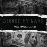 Change My Name (feat. JadenK) - Single - Based Charlie