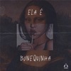 Ela É Bonequinha (feat. D-Hit) - Single