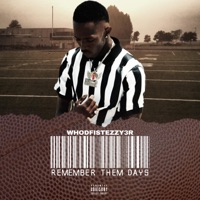 Remember Them Days - Single - WhoDFisTeezy3r
