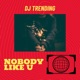 Nobody Like U Single