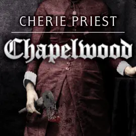 Chapelwood : The Borden Dispatches (Borden Dispatches)