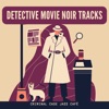 Detective Movie Noir Tracks - Criminal Case Jazz Cafè