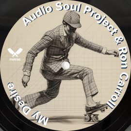 My Desire Audio Soul Project & Ron Carroll