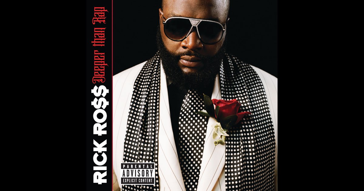Deeper Than Rap - Rick Ross