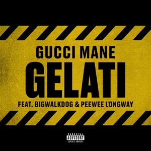 Gelati (feat. BigWalkDog & Peewee Longway)