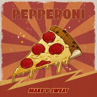 Pepperoni - Single - Make U Sweat