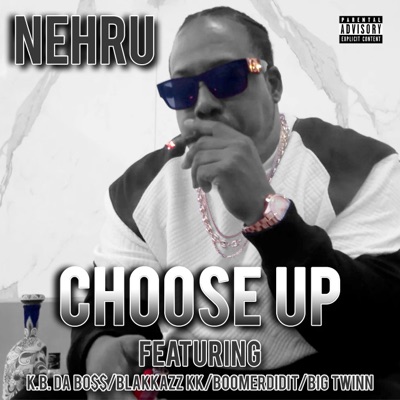 Choose Up (feat. Boomerdidit, K.B. Da Bo$$, Big Twinn & BlaKKazz KK) - Single