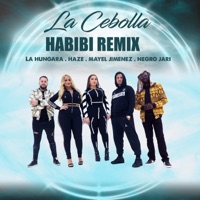 Habibi (Remix) [feat. HAZE & Mayel Jimenez] - Single - La Cebolla, La Hungara & Negro Jari