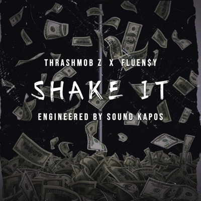 Shake It (feat. Fluen$y) - Single