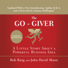 The Go-Giver : A Little Story About a Powerful Business Idea - John Mann & Bob Burg
