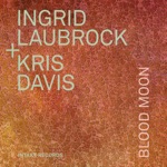 Kris Davis & Ingrid Laubrock - Flying Embers