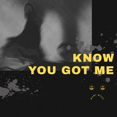 Know You Got Me - Single